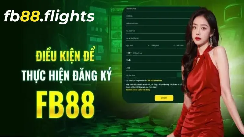 Điều kiện đăng ký FB88 cơ bản