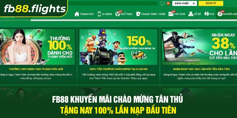 FB88 khuyến mãi chào mừng tân thủ - Tặng nay 100% lần nạp đầu tiên