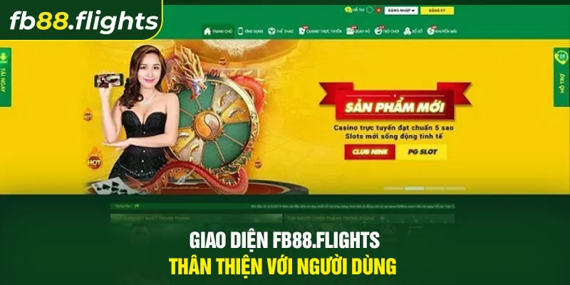 Giao diện FB88.FLIGHTS thân thiện với người dùng 