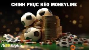 Kèo Moneyline FB88 - Giới Thiệu 3 Bộ Môn Thể Thao Thường Sử Dụng