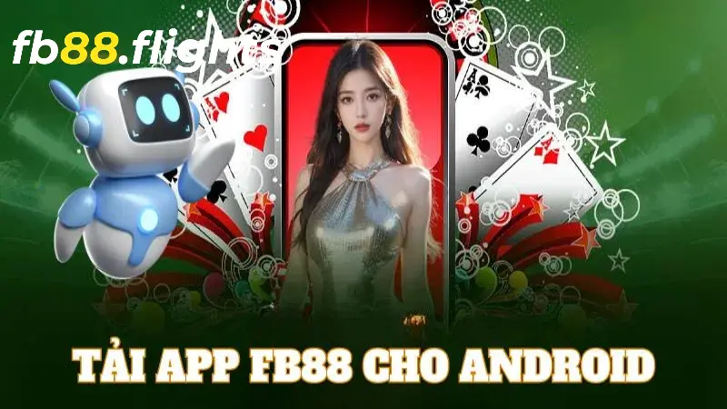 Chi tiết các bước tải app FB88 trên các thiết bị Android